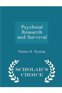 Psychical Research and Survival - Scholar's Choice Edition