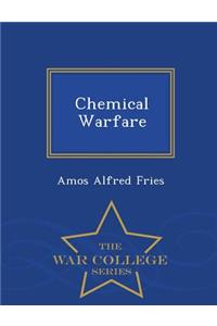 Chemical Warfare - War College Series