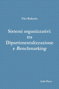 Sistemi Organizzativi: Tra Dipartimentalizzazione e Benchmarking