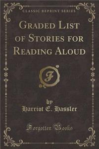 Graded List of Stories for Reading Aloud (Classic Reprint)