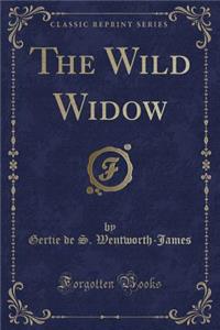 The Wild Widow (Classic Reprint)