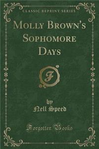 Molly Brown's Sophomore Days (Classic Reprint)