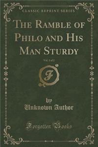 The Ramble of Philo and His Man Sturdy, Vol. 1 of 2 (Classic Reprint)