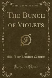 The Bunch of Violets (Classic Reprint)