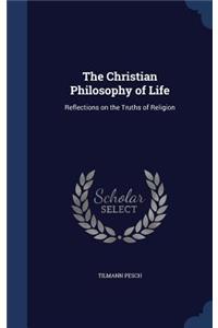 The Christian Philosophy of Life