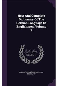 New and Complete Dictionary of the German Language of Englishmen, Volume 2