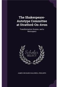 The Shakespeare-Autotype Committee at Stratford-On-Avon