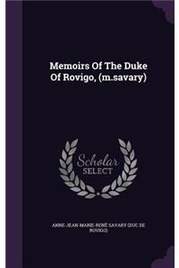 Memoirs of the Duke of Rovigo, (M.Savary)