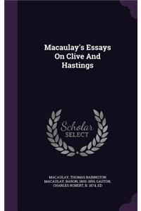 Macaulay's Essays On Clive And Hastings