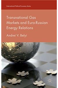 Transnational Gas Markets and Euro-Russian Energy Relations