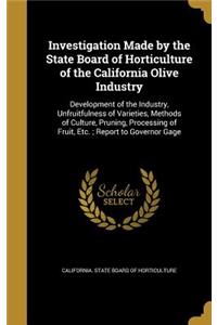 Investigation Made by the State Board of Horticulture of the California Olive Industry