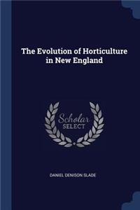 The Evolution of Horticulture in New England