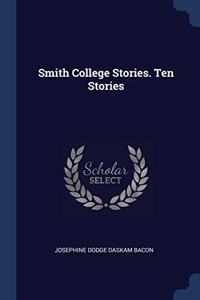 SMITH COLLEGE STORIES. TEN STORIES