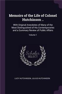 Memoirs of the Life of Colonel Hutchinson ..
