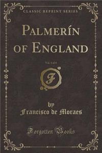 Palmerín of England, Vol. 1 of 4 (Classic Reprint)