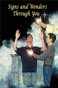 Signs and Wonders Through You