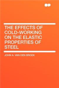 The Effects of Cold-Working on the Elastic Properties of Steel