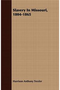 Slavery In Missouri, 1804-1865