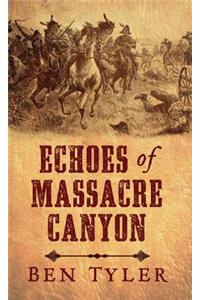 Echoes of Massacre Canyon