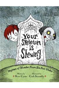Your Skeleton Is Showing: Rhymes of Blunder from Six Feet Under