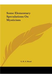 Some Elementary Speculations on Mysticism