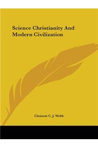 Science Christianity And Modern Civilization