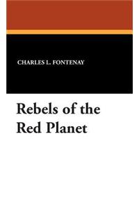 Rebels of the Red Planet