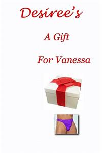 Desiree's - A Gift For Vanessa