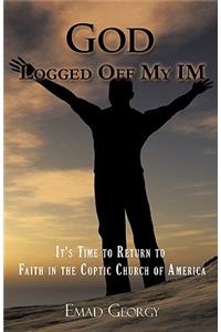 God Logged Off My IM