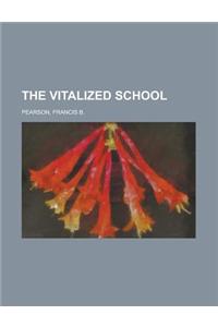 The Vitalized School