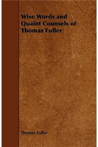 Wise Words and Quaint Counsels of Thomas Fuller