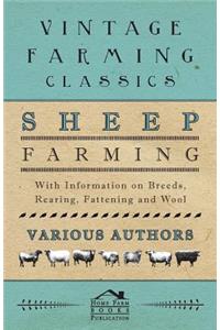 Sheep Farming - With Information on Breeds, Rearing, Fattening and Wool