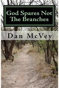 God Spares Not the Branches