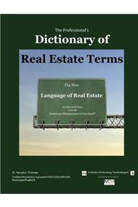 The Professional's Dictionary of Real Estate Terms