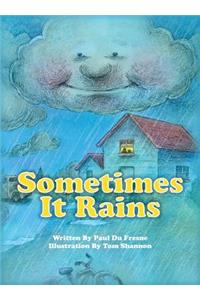 Sometimes it Rains