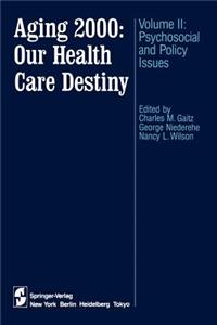 Aging 2000: Our Health Care Destiny