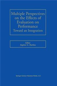 Multiple Perspectives on the Effects of Evaluation on Performance