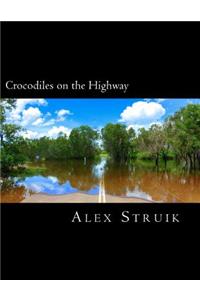 Crocodiles on the Highway
