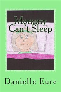 Mommy Can't Sleep