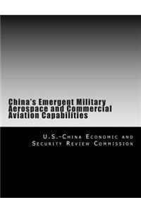China's Emergent Military Aerospace and Commercial Aviation Capabilities