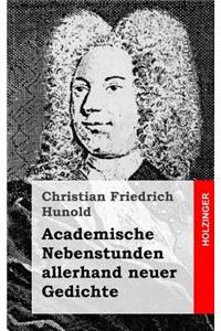 Academische Nebenstunden allerhand neuer Gedichte