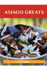 Asiago Greats: Delicious Asiago Recipes, the Top 53 Asiago Recipes