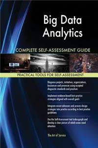 Big Data Analytics Complete Self-Assessment Guide