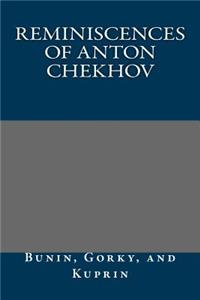 Reminiscences of Anton Chekhov