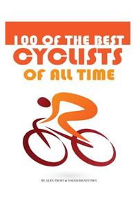 100 of the Best Cyclists of All Time