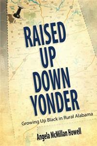 Raised Up Down Yonder