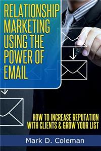 Relationship Marketing Using The Power of Email