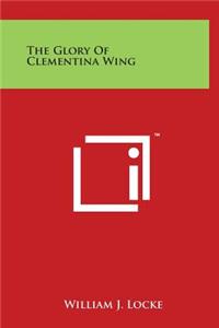 The Glory Of Clementina Wing