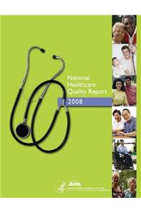 National Healthcare Quality Report, 2008