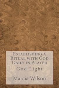 Establishing a Ritual with God Daily in Prayer